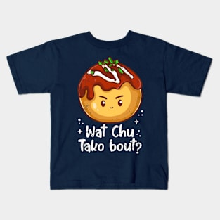 Sushi Wat Chu Tako Bout Japanese Manga Kawaii Kids T-Shirt